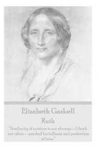 Elizabeth Gaskell - Ruth : 'Similarity of opinion is not always-I think not often-needed for fullness and perfection of love.'