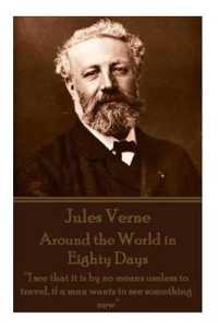 Jules Verne - around the World in Eighty Days : 'I see that it is by no means useless to travel, if a man wants to see something new'