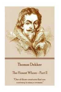 Thomas Dekker - the Honest Whore - Part II : 'One of those creatures that are contrary to man; a woman.'