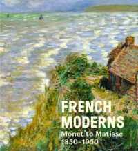 French Moderns: Monet to Matisse 1850-1950