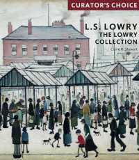 L.S. Lowry， the Lowry Collection : Curator's Choice (Curator's Choice)