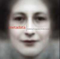 Metadata : Rethinking Photography in the 21st Century -- Paperback / softback
