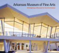 Arkansas Museum of Fine Arts : Reimagining a Museum for the 21st Century
