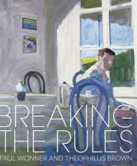 Breaking the Rules : Paul Wonner and Theophilus Brown -- Hardback