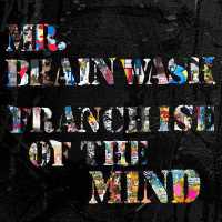 Mr. Brainwash : Franchise of the Mind