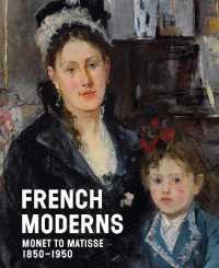 French Moderns : Monet to Matisse 1850-1950