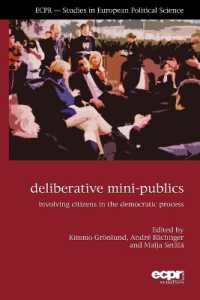 Deliberative Mini-Publics: Involving Citizens in the Democratic Process （2ND）