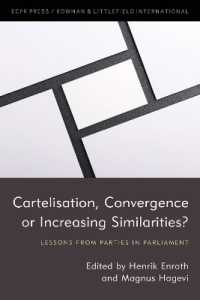 Cartelisation， Convergence or Increasing Similarities? : Lessons from Parties in Parliament (Studies in European Political Science)