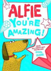 Alfie - You're Amazing! : Read All about Why You're One Cool Dude!