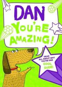 Dan - You're Amazing! : Read All about Why You're One Cool Dude!