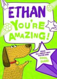 Ethan - You're Amazing! : Read All about Why You're One Cool Dude!