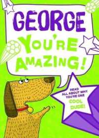 George- You're Amazing! : Read All about Why You're One Cool Dude!