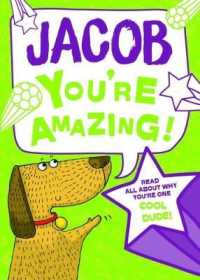 Jacob - You're Amazing : Read All about Why You're One Cool Dude!