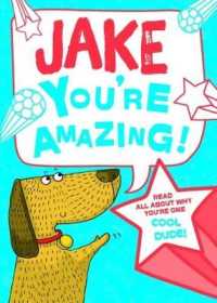 Jake - You're Amazing! : Read All about Why You're One Cool Dude!