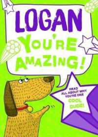 Logan - You're Amazing! : Read All about Why You're One Cool Dude!