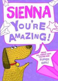 Sienna - You're Amazing! : Read All about Why You're One Super Girl!