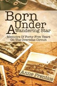 Born under a Wandering Star : Memoirs of Forty-five Years on the Overseas Circuit