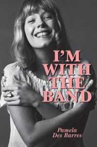 I'm with the Band : Confessions of a Groupie