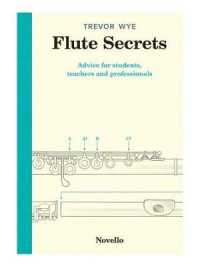 Flute Secrets : Advice for Students, Teachers and Professionals