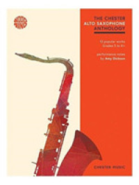 The Chester Alto Saxophone Anthology : 12 Popular Works