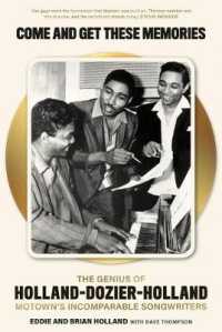 Come and Get These Memories : The Story of Holland-Dozier-Holland, Motown's Incomparable Songwriters