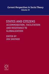 States and Citizens : Accommodation, Facilitation and Resistance to Globalization (Current Perspectives in Social Theory)