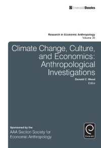 ドナルド・Ｃ・ウッド（秋田大学医学部編）／気候変動、文化と経済学：人類学的探求<br>Climate Change, Culture, and Economics : Anthropological Investigations (Research in Economic Anthropology)