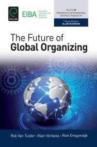 グローバル・ビジネス組織の未来<br>The Future of Global Organizing (Progress in International Business Research)