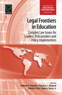 Legal Frontiers in Education : Complex Law Issues for Leaders, Policymakers and Policy Implementers (Advances in Educational Administration)