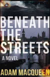 Beneath the Streets : A Tommy Wildeblood novel Book 1