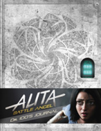 Alita Battle Angel : Dr. Ido's Journal