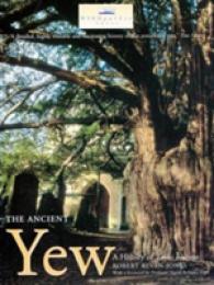 The Ancient Yew : A History of Taxus Baccata （3RD）