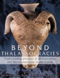 Beyond Thalassocracies : Understanding processes of Minoanisation and Mycenaeanisation in the Aegean