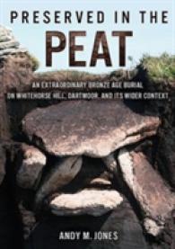 Preserved in the Peat : An extraordinary Bronze Age burial on Whitehorse Hill, Dartmoor, and its wider context