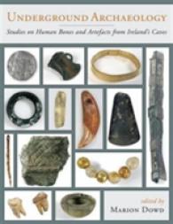 Underground Archaeology : Studies on Human Bones and Artefacts from Ireland's Caves