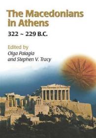 The Macedonians in Athens, 322-229 B.C. : Proceedings of an International Conference held at the University of Athens, May 24-26, 2001