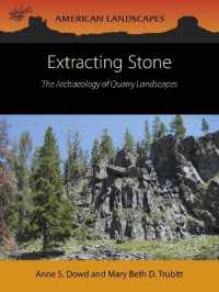 Extracting Stone : The Archaeology of Quarry Landscapes (American Landscapes)