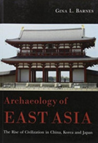 Archaeology of East Asia : The Rise of Civilisation in China, Korea and Japan