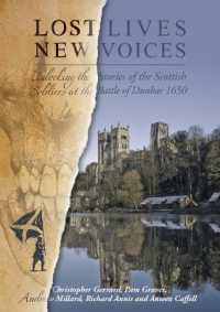 Lost Lives, New Voices : Unlocking the Stories of the Scottish Soldiers at the Battle of Dunbar 1650