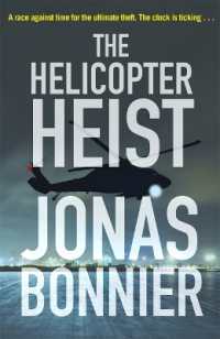 The Helicopter Heist : The race-against-time thriller based on an incredible true story