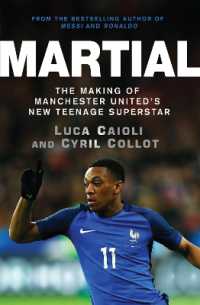 Martial : The Making of Manchester United's New Teenage Superstar (Luca Caioli)