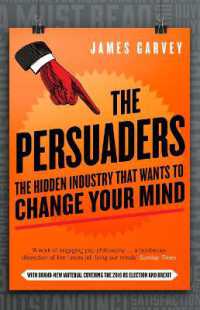 The Persuaders : The hidden industry that wants to change your mind