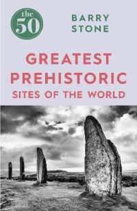 The 50 Greatest Prehistoric Sites of the World (The 50)