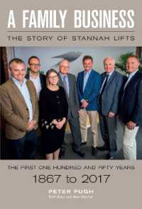 A Family Business: The Story of Stannah Lifts : The First One Hundred and Fifty Years - 1867 to 2017