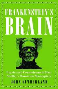 Frankenstein's Brain : Puzzles and Conundrums in Mary Shelley's Monstrous Masterpiece