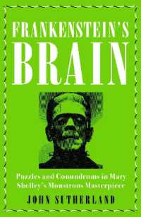 Frankenstein's Brain : Puzzles and Conundrums in Mary Shelley's Monstrous Masterpiece