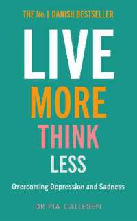 Live More Think Less : Overcoming Depression and Sadness with Metacognitive Therapy