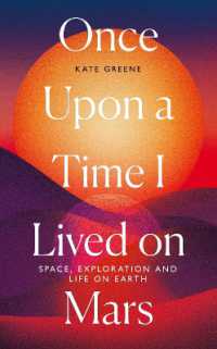 Once upon a Time I Lived on Mars : Space, Exploration and Life on Earth