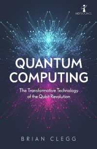 Quantum Computing : The Transformative Technology of the Qubit Revolution (Hot Science)