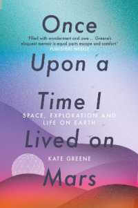 Once upon a Time I Lived on Mars : Space, Exploration and Life on Earth